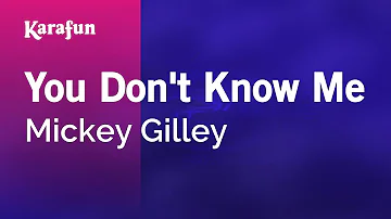 You Don't Know Me - Mickey Gilley | Karaoke Version | KaraFun