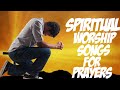 Spiritual worship song for Prayers