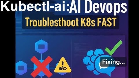 Kubectl-ai: AI-Driven DevOps Troubleshooting for Kubernetes | ATO 2025 Demo