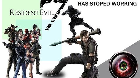 How to fix RE7 .EXE HAS STOPED WORKING {HacKnowTech}