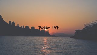 Psalm 137 - NIV | AUDIO BIBLE &amp; TEXT [With Piano]