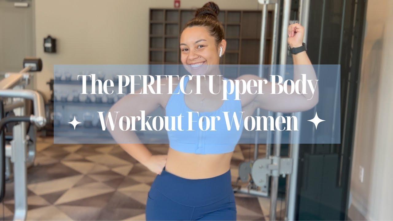 THE PERFECT UPPER BODY DAY FOR WOMEN TONE SCULPT YouTube the-perfect-upper-body-day-for-women-tone-sculpt-youtube