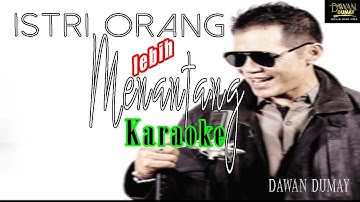 Istri orang Lebih menantang Karaoke - Dawan Dumay ( Official Musik Video )