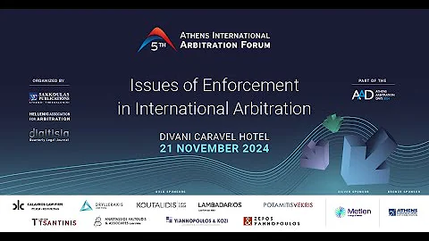 5th Athens International Arbitration Forum - Issues of Enforcement in International Arbitration