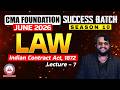 CMA Foundation Law | Indian Contract Act 1872 | Lec 07 | June 2026