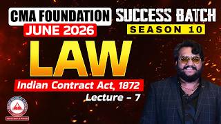 CMA Foundation Law | Indian Contract Act 1872 | Lec 07 | June 2026