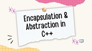 Encapsulation and Abstraction in C++ | OOP Concepts Explained Simply