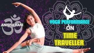 Time Traveller - M.i.a. Yoga Performance Using Chair- Back Bending & Split Poses