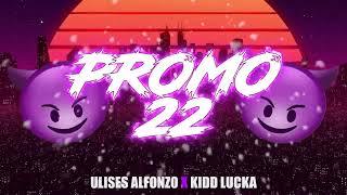 La Promo 22 Upd Rkt Ulises Alfonzo, Kidd Lucka
