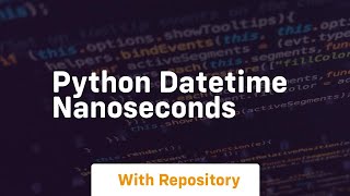 python datetime nanoseconds