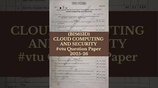 BIS613D Cloud Computing & Security Question Paper 2025-26 #vtu #vtupapers #cloudcomputing #vtuexams