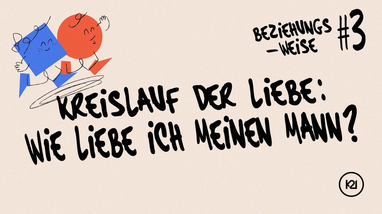 Kreislauf der Liebe: Wie Liebe ich meinen Mann? | Katja Sukowski