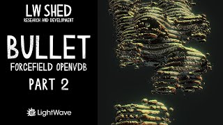 LightWave 3d: Part 2 - Bullet -  openVDB