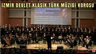 Aşika Bağdat Sorulmaz Ufuklari Aşar Gi̇der - İzmi̇r Devlet Klasi̇k Türk Müzi̇ği̇ Korosu
