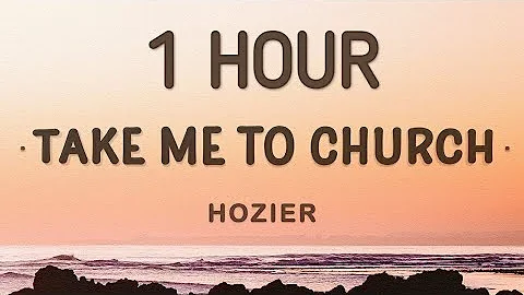 Hozier - Take Me To Church (Lyrics) 🎵1 Hour
