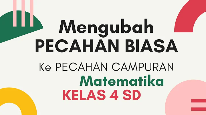 PART 2  - MENGUBAH BENTUK PECAHAN BIASA KE PECAHAN CAMPURAN MATEMATIKA KELAS 4 SD || SEMESTER 1