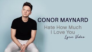 Conor Maynard - Hate How Much I Love You - Lyric Video | 6CAST