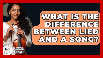 What Is The Difference Between Lied And A Song? - Classical Serenade