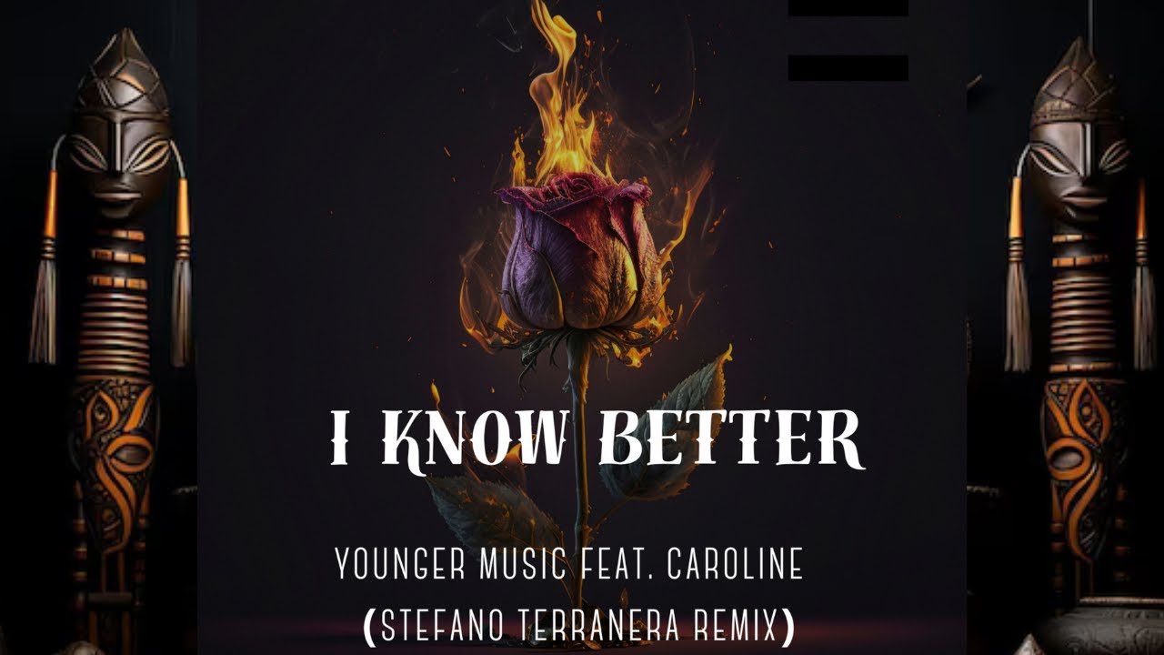 Younger Music - I Know Better feat. CAROLINE ( Stefano Terranera Remix )