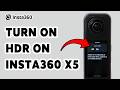 How To Turn On HDR On Insta360 X5 | Enable Active HDR Settings Insta360 X5 (2026)