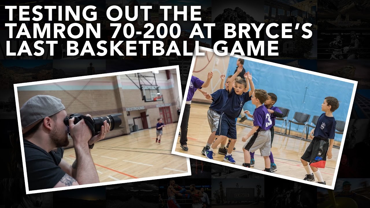 testing-out-the-tamron-70-200-at-bryce-s-last-basketball-game-youtube