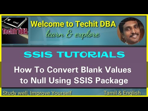 PART 07 HOW TO CONVERT BLANK VALUES TO NULL USING SSIS PACKAGE(TAMIL) | TechIT DBA