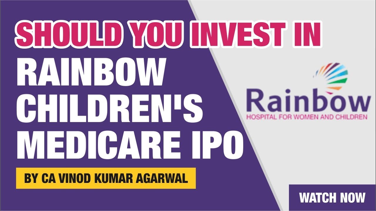 Should You Invest in Rainbow Children Medicare IPO