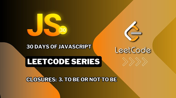 LeetCode 30 Days of JavaScript: "To Be Or Not To Be" using Closures