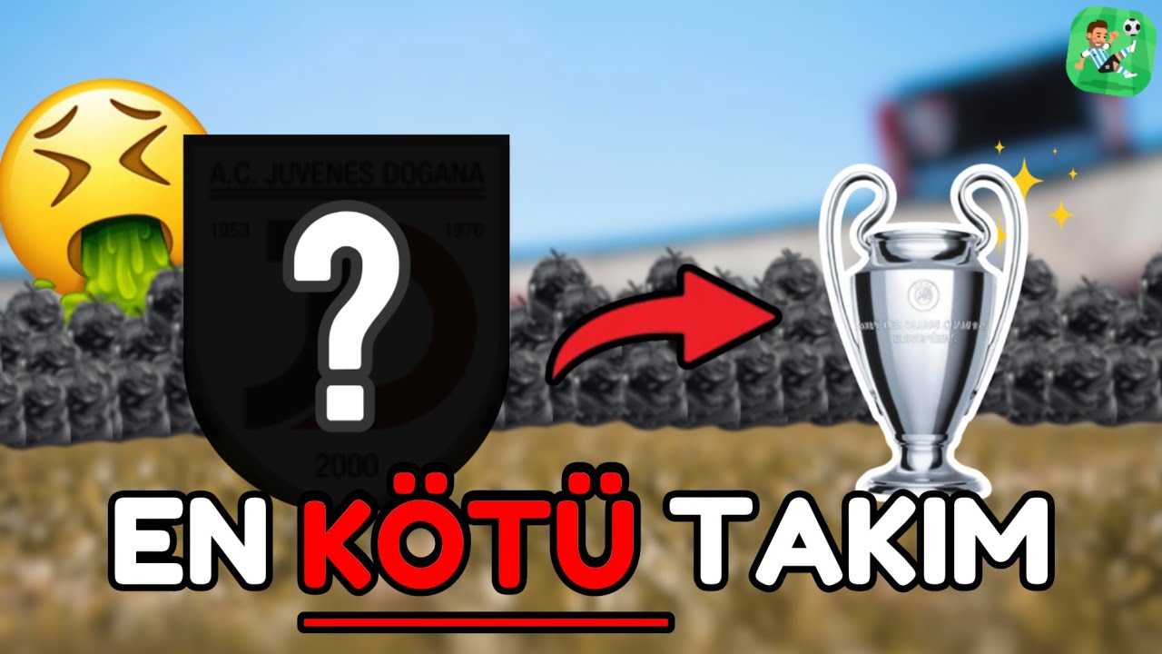 Dünyanın EN KÖTÜ Takımı Şampiyonlar Ligi Kazanabilir mi?