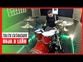 RUJA O LEÃO - Talita Catanzaro - drum cover