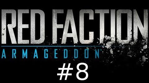 Red Faction Armageddon Walkthrough Part 8: Ride the Wave