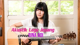 full lagu Akustik lagu jepang 2020 cover RINA AOI | Musik akustik