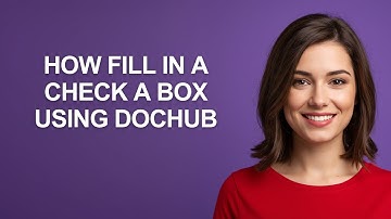 How Fill In a Check a Box Using Dochub - AshleyHowTo