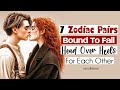 7 Zodiac Pairs Bound To Fall Head Over Heels For Each Other