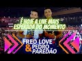 grande live com Fred Love e Pedro paredão