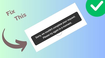 How to Fix “sorry we couldn