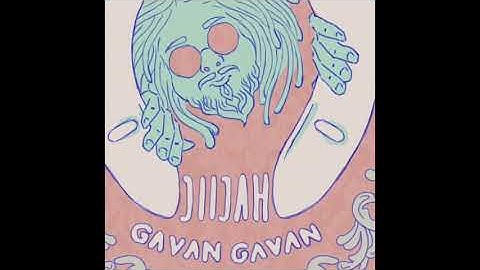JiiJah "gavan gavan"