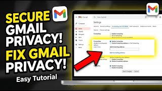 How to setup Gmail privacy settings including forwarding checks - Easy Tutorial
