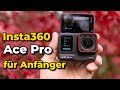 Insta360 Ace Pro für Anfänger - das große Tutorial