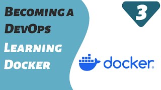 Getting Started With Docker | Becoming a DevOps | Part 3