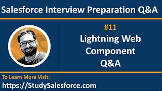 11 Q&A | Lightning Web Component Interview Q&A | Salesforce Developer Interview Preparation