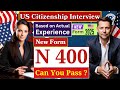 US Citizenship Interview 2025, Actual/Real Experience, Questions/Answers, N400, Ciudadania Americana
