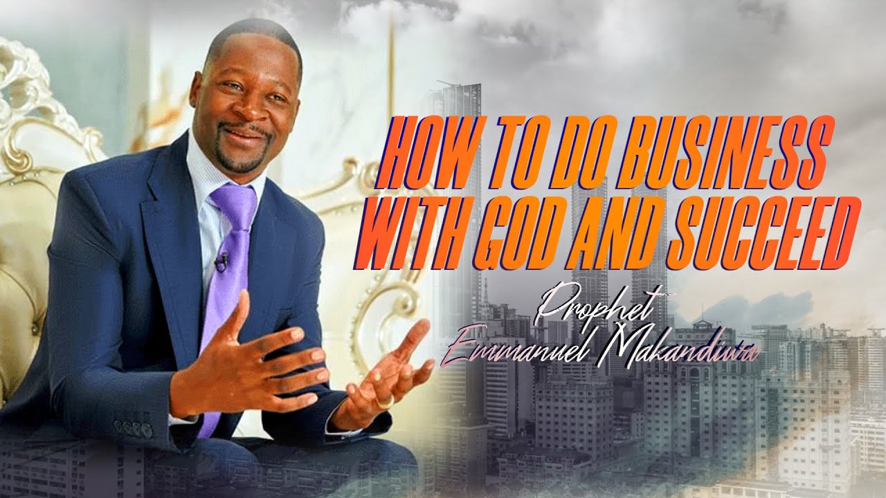 How To Do Business With God And Succeed || Prophet Emmanuel Makandiwa