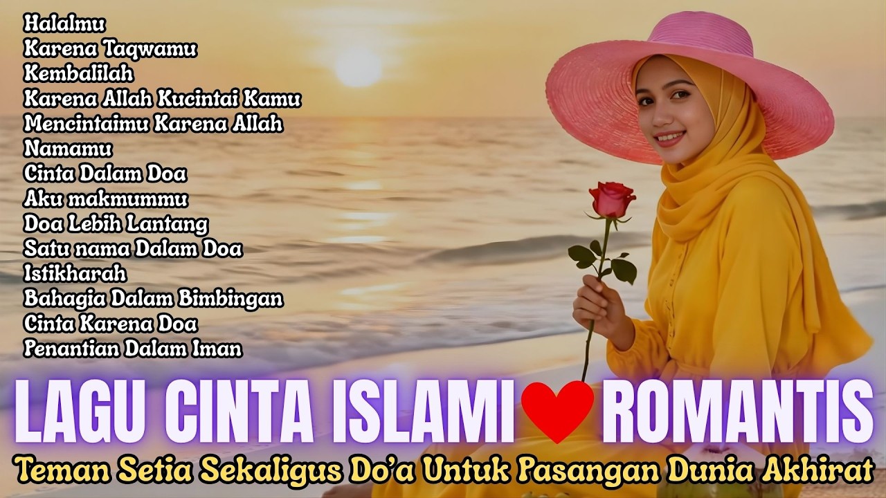 KUMPULAN LAGU CINTA ISLAMI ROMANTIS ❤️ Lagu Islami, Sekaligus Do'a Untuk Pasangan Dunia Akhirat
