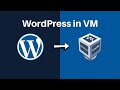 How to run wordpress locally in a virtualbox vm