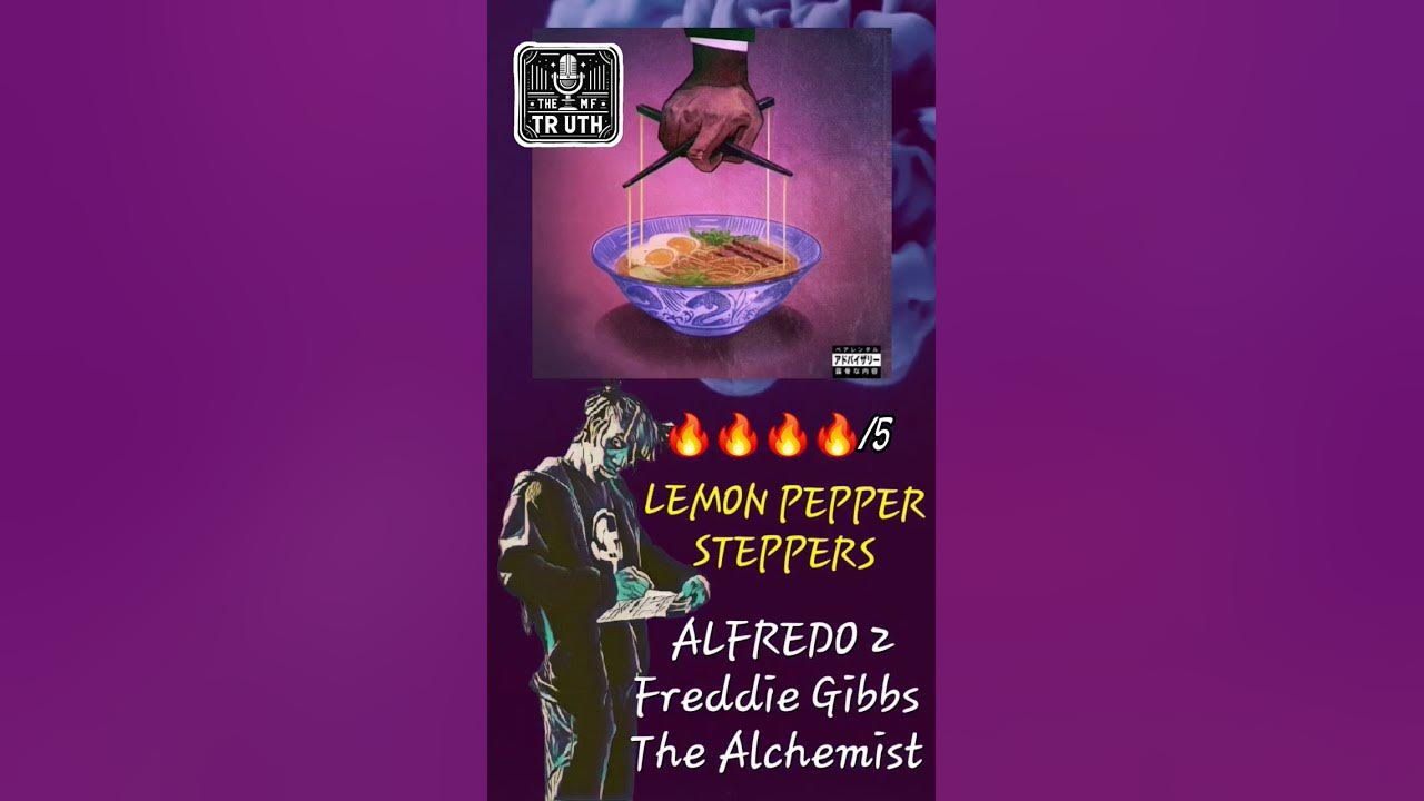 Lemon Pepper Steppers Alfredo 2 #rap #hiphop @freddiegibbs @officialthealchemist