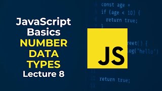 JavaScript Basics | Number Data Type | Lecture 8 | Full Stack Web Development