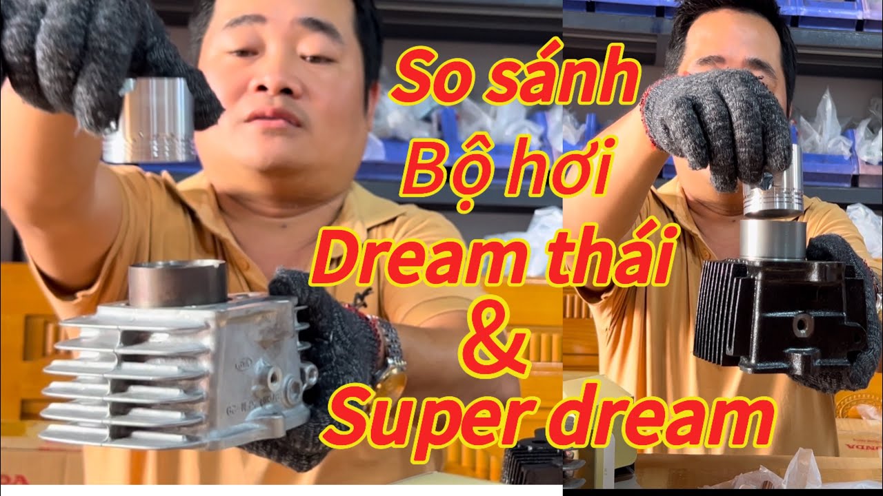 So sánh bộ hơi dream thái và bộ hơi super dream | phụ tùng honda chính hãng