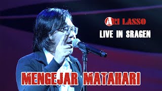 ARI LASSO Live in SRAGEN | Mengejar Matahari