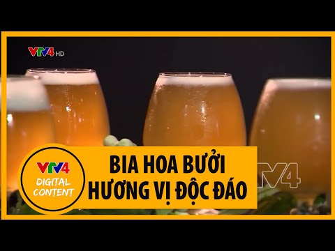 Video Bia hoa bưởi - Hương vị độc đáo | VTV4 - youtube